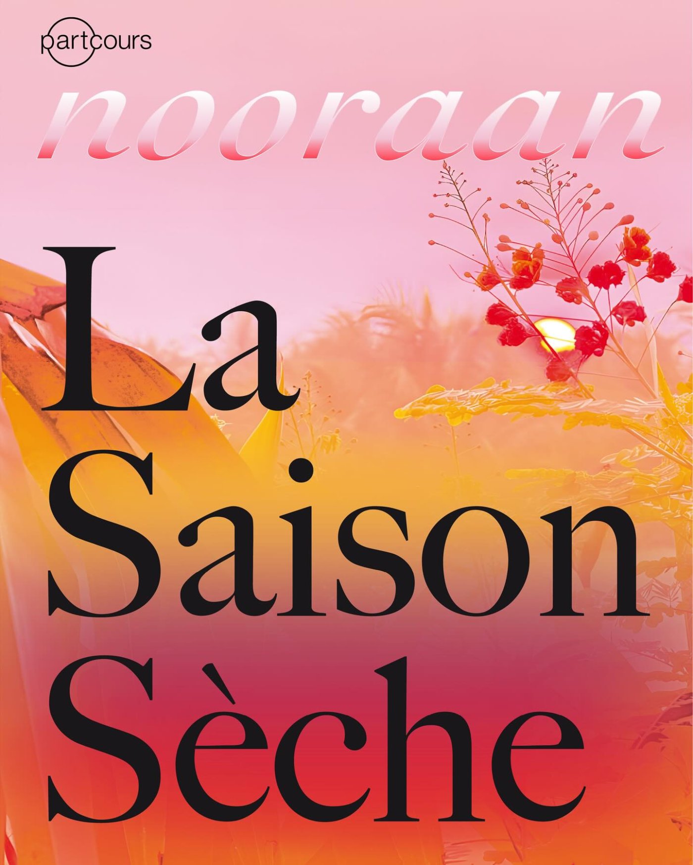 Nooraan, La Saison Sèche du Partcours